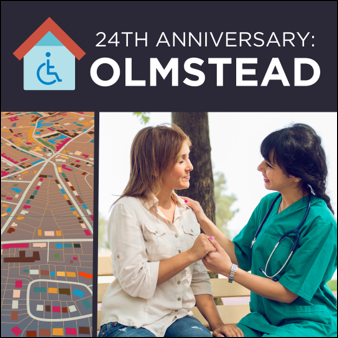 24th Anniversary of Olmstead. Nurse sits with woman on a park bench next to an overhead graphic of a community. 